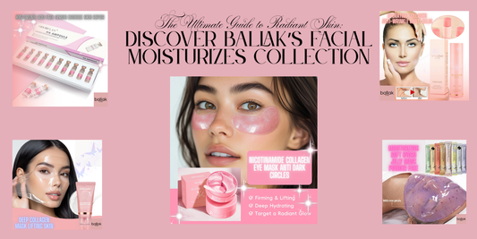 The Ultimate Guide to Radiant Skin: Discover Ballak’s Facial Moisturizes Collection